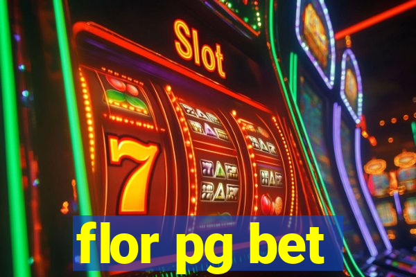 flor pg bet